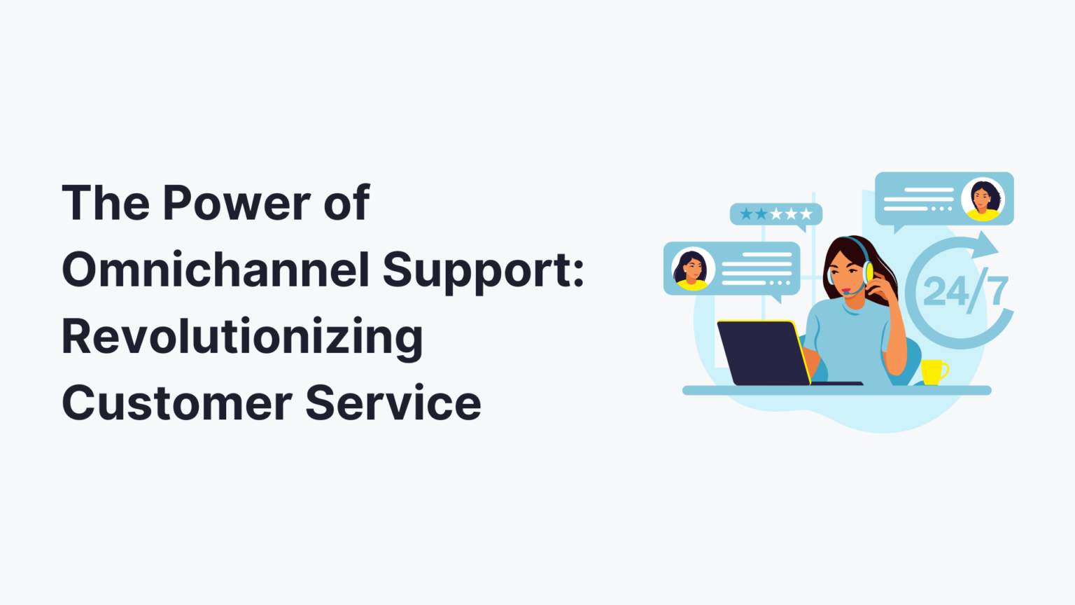 The Power of Omnichannel Support: Revolutionizing Customer Service ...
